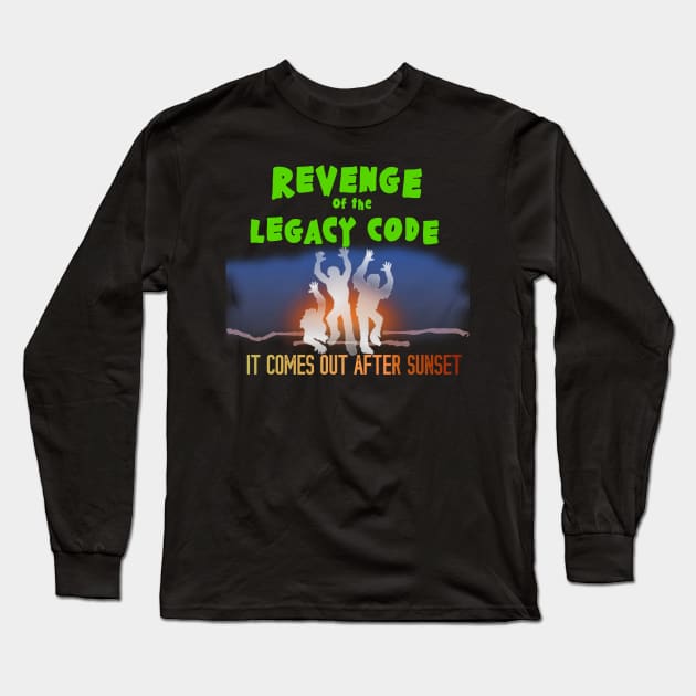 Revenge of the Legacy Code - It comes out after sunset Long Sleeve T-Shirt by Lyrical Parser